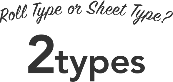 RollType or Sheet Type? 2types